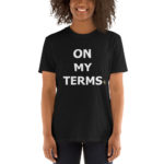 ON MY TERMS Short-Sleeve Unisex T-Shirt