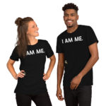 I AM ME. WHO ARE YOU? Short-Sleeve Unisex T-Shirt with Front and Back Print