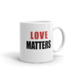 LOVE MATTERS Mug