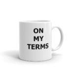 ON MY TERMS White glossy mug